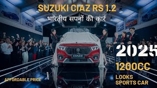 Unveiling the AllNew Suzuki Ciaz RS 12 2025 Redefining Luxury SedansA Car For Middle Class [upl. by Doner86]