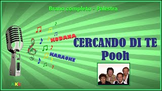 Cercando di te  Pooh  Karaoke Vocetesto  Palestra Kodana Karaoke [upl. by Novrej666]