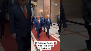 🇭🇺 Orbán zu Gast in 🇦🇹 Wien  die ersten Eindrücke [upl. by Ahsitauq]