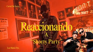 Reaccionando A quotShorty Partyquot De Cartel De Santa [upl. by Dogs889]