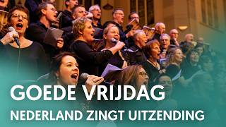 Goede Vrijdag uitzending  Nederland Zingt [upl. by Hollie]