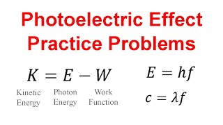 Photoelectric Effect  Examples and Practice Problems [upl. by Poll]