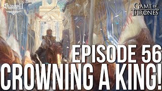 CROWNING A KING Ep 56 SERIESBear  CK2 Game of Thrones [upl. by Dori457]