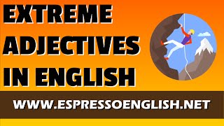 Extreme Adjectives in English English Grammar Lesson [upl. by Sidra390]