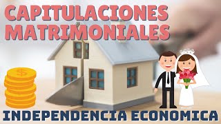 CAPITULACIONES MATRIMONIALES vida en PAREJA con INDEPENDENCIA económica [upl. by Elbon]