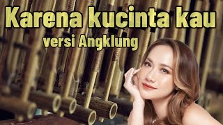 BCL Karena kucinta kau  Versi Angklung [upl. by Donahoe640]