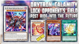 DRYTRON CALAMITY Lock Field Strategy Post RIDE INTO THE FUTURE  YuGiOh Master Duel [upl. by Elsey]