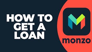 How To Get a Loan on Monzo [upl. by Elmer243]