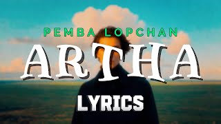 ARTHA  PEMBA LOPCHAN  LYRICS [upl. by Cuyler]