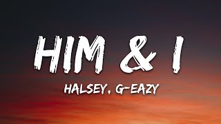 GEazy amp Halsey  Him amp I Lyrics [upl. by Arak]