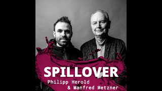 SPILLOVER Podcast Folge 34 Philipp Herold und Manfred Metzner [upl. by Ellehcyar]