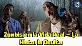 El Origen de los Zombis Más Real de lo que Crees [upl. by Vigor]