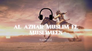 El Azhar  Muslims el Muslimeen [upl. by Tippets]