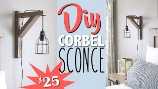 DIY Corbel Light Sconce  Shanty2Chic [upl. by Etty]