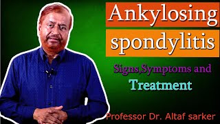 Ankylosing spondylitis Signs Symptoms and Treatment [upl. by Arihat]