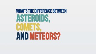 Whats the Difference Between Asteroids Comets and Meteors We Asked a NASA Expert [upl. by Yeldah394]