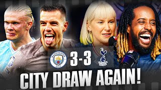 Tottenham Stop The Rot City Draw AGAIN  Man City 33 Tottenham  HIGHLIGHTS [upl. by Zaneski]