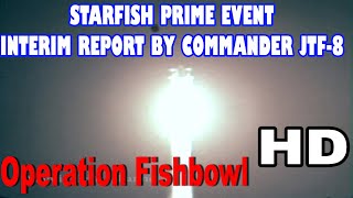 HD STARFISH PRIME EVENT INTERIM REPORT BY COMMANDER JTF8 [upl. by Alexandro]