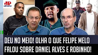 quotCara o que o Felipe Melo FALOU sobre Daniel Alves e Robinho foiquot FORTE DECLARAÇÃO é DEBATIDA [upl. by Brass]