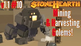 Stonehearth  Ep 10  Mining amp Harvesting Golems [upl. by Ellevehs]