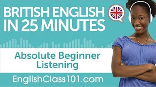 25 Minutes of British English Listening Comprehension for Absolute Beginner [upl. by Bloom]