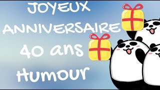 Bon Anniversaire 40 ans humour ami [upl. by Burget]