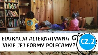 Edukacja alternatywna  jakie jej formy polecamy  Cz 2 [upl. by Asus]