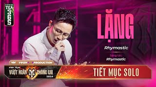 LẶNG  ANH TÀI RHYMASTIC  Tiết mục SOLO tại ANH TRAI VƯỢT NGÀN CHÔNG GAI 2024 [upl. by Leitnahs]