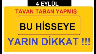 4 EYLÜL  TAVAN TABAN KAÇ LOT VAR  YARIN BU HİSSEYE DİKKAT  BİST BORSA HİSSE PARA ŞİRKET KÂR [upl. by Hamlani]