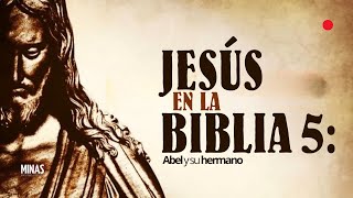 Jesús en la Biblia 5 Abel y su hermano [upl. by Festatus]