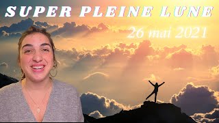 SUCCES amp JOIE  SE DETACHER DU NEGATIF ⚡️ SUPER PLEINE LUNE EN SAGITTAIRE 🌼 26 mai 2021 [upl. by Uel]