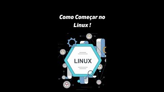 Como começar no Linux [upl. by Alyahsat222]