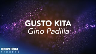 Gino Padilla  Gusto Kita Official Lyric Video [upl. by Iclehc359]