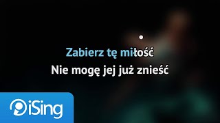 Maciej Musiałowski amp Julia Wieniawa  Zabierz tę miłość karaoke iSing [upl. by Eldwon221]