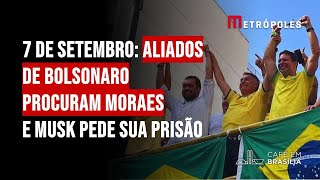 7 de setembro aliados de Bolsonaro procuram Moraes e Musk pede sua prisão [upl. by Aidan]