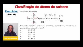 Exercício de orgânica aula 03 FGV SP Apresenta quantos carbonos primários secundários terciários [upl. by Nohsad833]