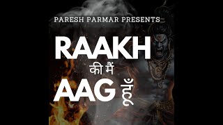 Raakh Ki Mein Aag hoonLyrical Video  Paresh Parmar  Super hit motivational Song of 2024 [upl. by Ahsiloc]