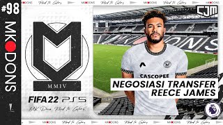 FIFA 22 MK Dons Road To Glory  Negosiasi Transfer Reece James amp Duel Lawan Brighton 98 [upl. by Pavlov]