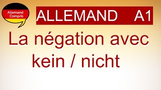 🇩🇪 La négation avec «kein» et «nicht»  Die Verneinung [upl. by Chlores]