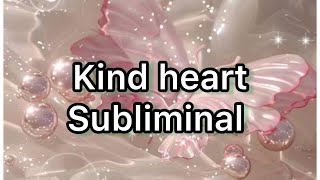 Kind hearted subliminal🩷🤍 [upl. by Lohse]