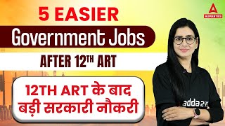 5 Easier Government jobs after 12th for ArtsHumanities Students [upl. by Mcconaghy]