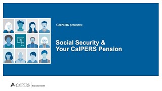 Social Security and Your CalPERS Pension [upl. by Ruyle]