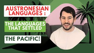 Austronesian Languages The Languages that Settled the Pacific [upl. by Tailor]