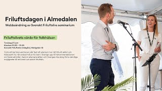 Almedalen 2024  Friluftslivets värde för folkhälsan [upl. by Oesile]