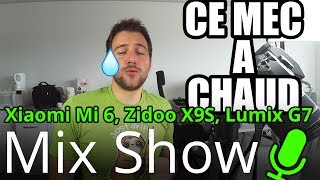 Mix Show 3  Xiaomi Mi6 Zidoo X9S Lumix G7 Wallet Ninja Achats et futurs tests [upl. by Brew]