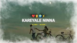 kareyale ninna kannada song  slowedreverb kannada love songs [upl. by Yert]