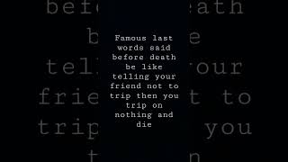 famous last words meme [upl. by Suoicerpal]