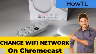 How to Change WiFi Networks on Google ChromecastChange the WiFi network in Chromecast  HowTL [upl. by Iiette]