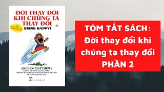 Tóm tắt sách quotĐỜI THAY ĐỔI KHI CHÚNG TA THAY ĐỔIquot PHẦN 2  ĐỌC SÁCH CÙNG TÔI MỖI NGÀY [upl. by Ragen]