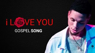 I LOVE YOU  by Gospel Tehillah  Gospel song Gospel song [upl. by Sanjiv]